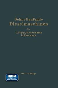 Schnellaufende Dieselmaschinen di Ludwig Ebermann, Otto Föppl, Heinrich Strombeck edito da Springer Berlin Heidelberg