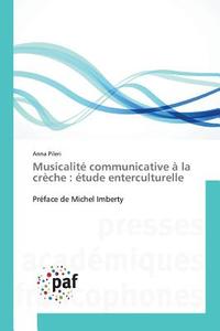 Musicalité communicative à la crèche: étude interculturelle di Anna Pileri edito da PAF