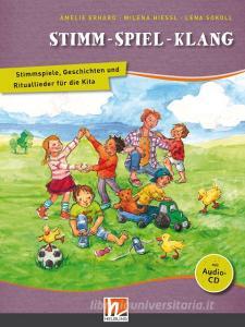 Stimm - Spiel - Klang di Amelie Erhard, Milena Hiessl, Lena Sokoll edito da Helbling Verlag GmbH