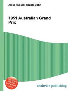 1951 Australian Grand Prix di Jesse Russell, Ronald Cohn edito da Book On Demand Ltd.