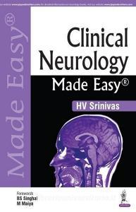 Clinical Neurology Made Easy di HV Srinivas edito da Jaypee Brothers Medical Publishers