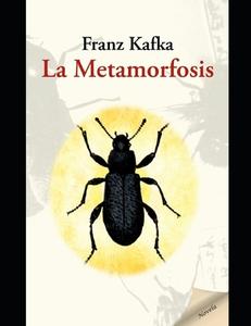 La Metamorfosis di Franz Kafka edito da Independently Published