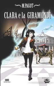 Clara E La Giramondi di Pagot Marco Pagot edito da Independently Published