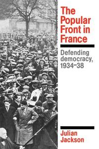 The Popular Front in France di Julian Jackson edito da Cambridge University Press