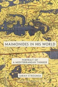 Maimonides in His World di Sarah Stroumsa edito da Princeton University Press