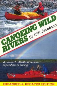 Canoeing Wild Rivers di Cliff Jacobson edito da Ics Books Inc