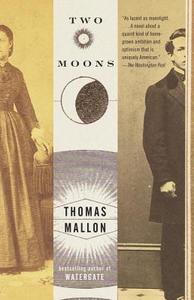 Two Moons di Thomas Mallon edito da Random House Usa Inc