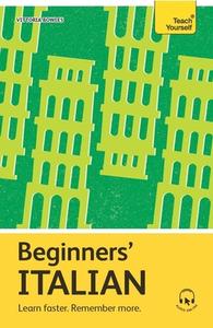 Get Started in Beginners' Italian di Vittoria Bowles edito da TEACH YOURSELF
