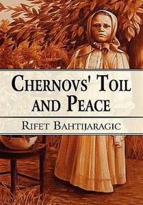 Chernovs\' Toil And Peace di Rifet Bahtijaragic edito da America Star Books