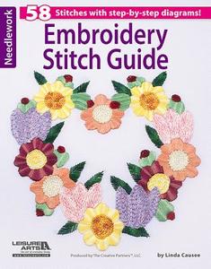 Embroidery Stitch Guide di Linda Causee edito da LEISURE ARTS INC