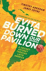 Evita Burned Down Our Pavilion di Timothy Abraham, James Coyne edito da Little, Brown Book Group