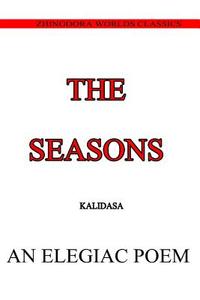 The Seasons di Kalidasa (Classical Sanskrit Writer) edito da Createspace