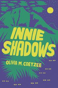 Innie Shadows di Olivia M Coetzee edito da House of Anansi Press
