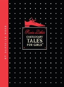 Rosie Little's Cautionary Tales for Girls di Daniel Wood edito da MacAdam/Cage Publishing