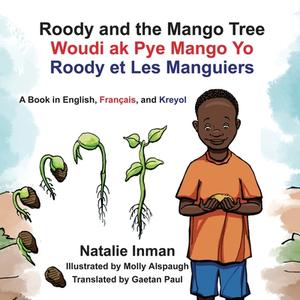 Roody and the Mango Tree di Natalie Inman edito da Ideas into Books: Westview