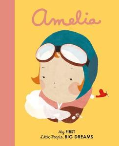 Amelia Earhart: My First Amelia Earhart di Isabel Sanchez Vegara, Mariadiamantes edito da Frances Lincoln Children's Bks