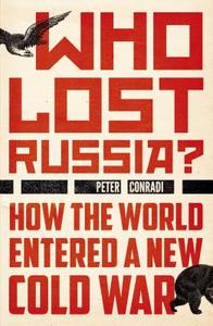 Who Lost Russia? di Peter Conradi edito da Oneworld Publications
