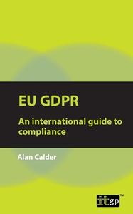 Eu Gdpr - An International Guide To Compliance di Alan Calder edito da It Governance Publishing