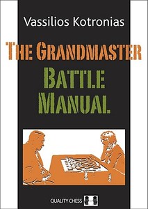 The Grandmaster Battle Manual di Vassilios Kotronias edito da Quality Chess UK LLP