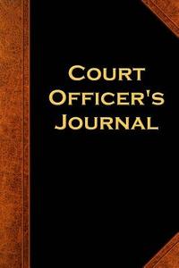 Court Officer's Journal: (Notebook, Diary, Blank Book) di Distinctive Journals edito da Createspace Independent Publishing Platform