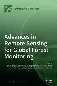 Advances in Remote Sensing for Global Forest Monitoring di ERKKI TOMPPO edito da MDPI AG