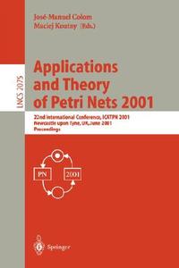 Applications and Theory of Petri Nets 2001 di J. M. Colom edito da Springer Berlin Heidelberg