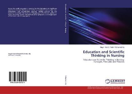 Education and Scientific Thinking in Nursing di Nagah Abd El-Fattah Mohamed Aly edito da LAP LAMBERT Academic Publishing