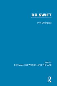 Swift: The Man, His Works, And The Age di Irvin Ehrenpreis edito da Taylor & Francis Ltd