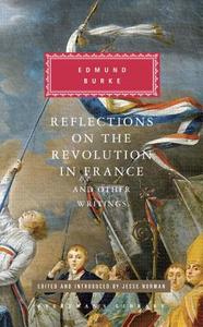Reflections on the Revolution in France and Other Writings di Edmund Burke edito da EVERYMANS LIB