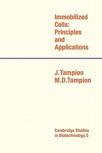 Immobilized Cells di J. Tampion, M. D. Tampion edito da Cambridge University Press