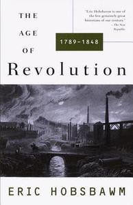 The Age of Revolution: 1749-1848 di Eric Hobsbawm edito da VINTAGE