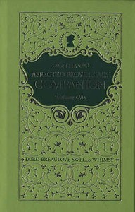 The Affected Provincial's Companion di Lord Breaulove Swells Whimsy edito da Bloomsbury Publishing Plc
