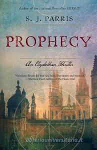 Prophecy: A Thriller di S. J. Parris edito da ANCHOR