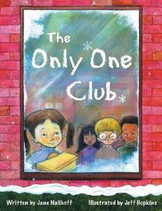 The Only One Club di Jane Naliboff edito da Flashlight Press