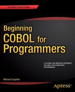 Beginning COBOL for Programmers di Michael Coughlan edito da Apress