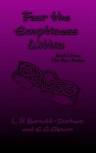 Fear the Emptiness Within: The Fear Series: Book Three di L. R. Barrett-Durham, E. G. Glover edito da Createspace