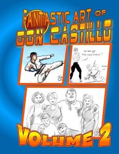 The Fantastic Art of Don Castillo 2: More Art From: The Martial Artist. di Donald Castillo edito da Createspace