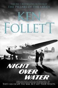 Night Over Water di Ken Follett edito da Pan Macmillan