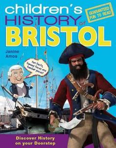 Children\'s History Of Bristol di Janine Amos edito da Hometown World