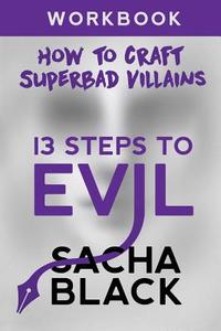 13 Steps To Evil di Sacha Black edito da Atlas Black Publishing