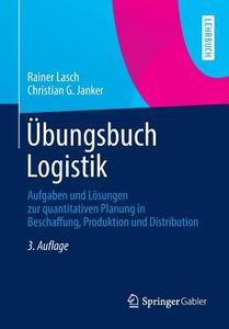 Ubungsbuch Logistik di Rainer Lasch, Christian G Janker edito da Springer Gabler