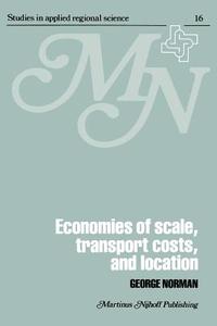 Economies of Scale, Transport Costs and Location di George Norman edito da Springer Netherlands