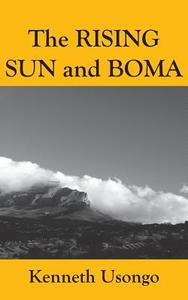 The Rising Sun and Boma di Kenneth Usongo edito da Langaa RPCIG