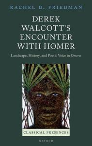 Derek Walcott's Encounter With Homer di Rachel D. Friedman edito da Oxford University Press