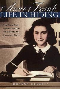 Anne Frank: Life in Hiding di Johanna Hurwitz edito da HarperTrophy
