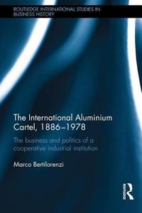 The International Aluminium Cartel di Marco (Universite Paris-Sorbonne Bertilorenzi edito da Taylor & Francis Ltd