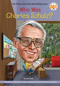 Who Was Charles Schulz? di Joan Holub, Who Hq edito da PENGUIN WORKSHOP