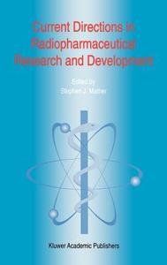 Current Directions in Radiopharmaceutical Research and Development edito da Springer Netherlands