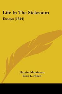 Life In The Sickroom di Harriet Martineau edito da Kessinger Publishing Co