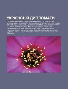 Ukrai Ns'ki Dyplomaty: Kedrovs'kyy Volo di Dzherelo Wikipedia edito da Books LLC, Wiki Series
